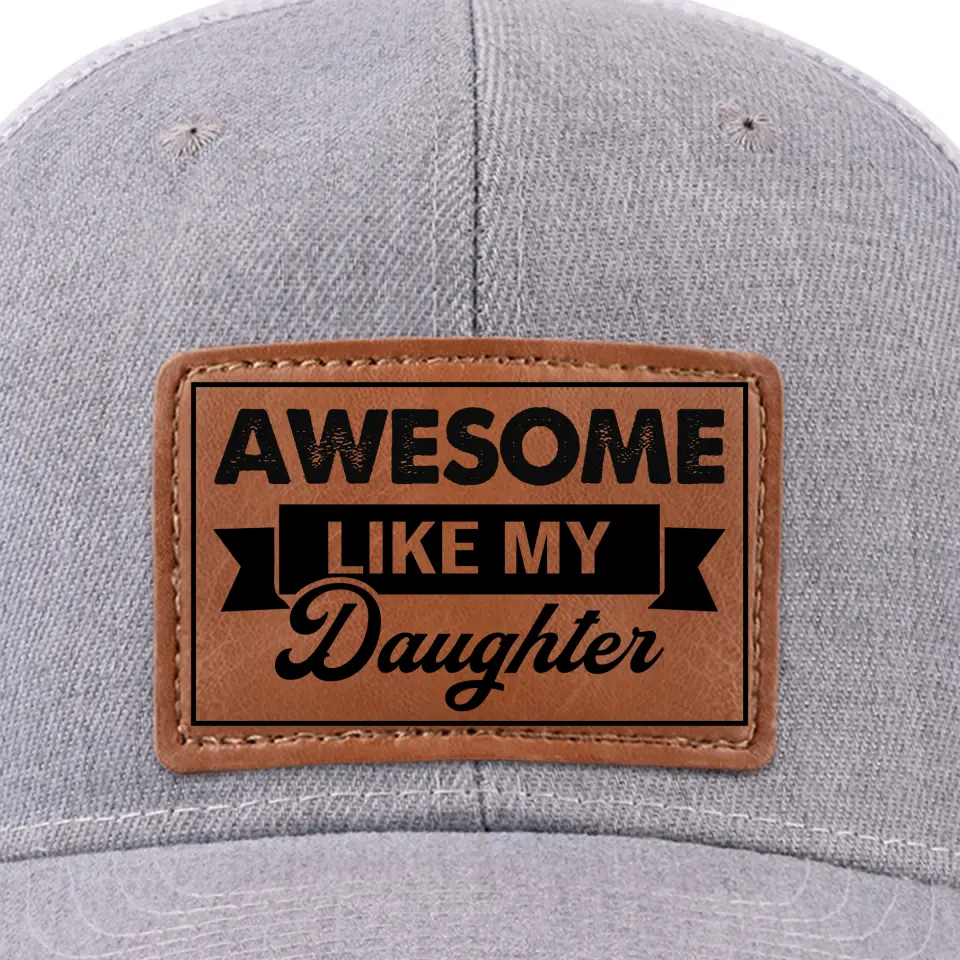 Awesome Like My Daughter - Family Leather Patch Hat - Gift For Dad - Image 2