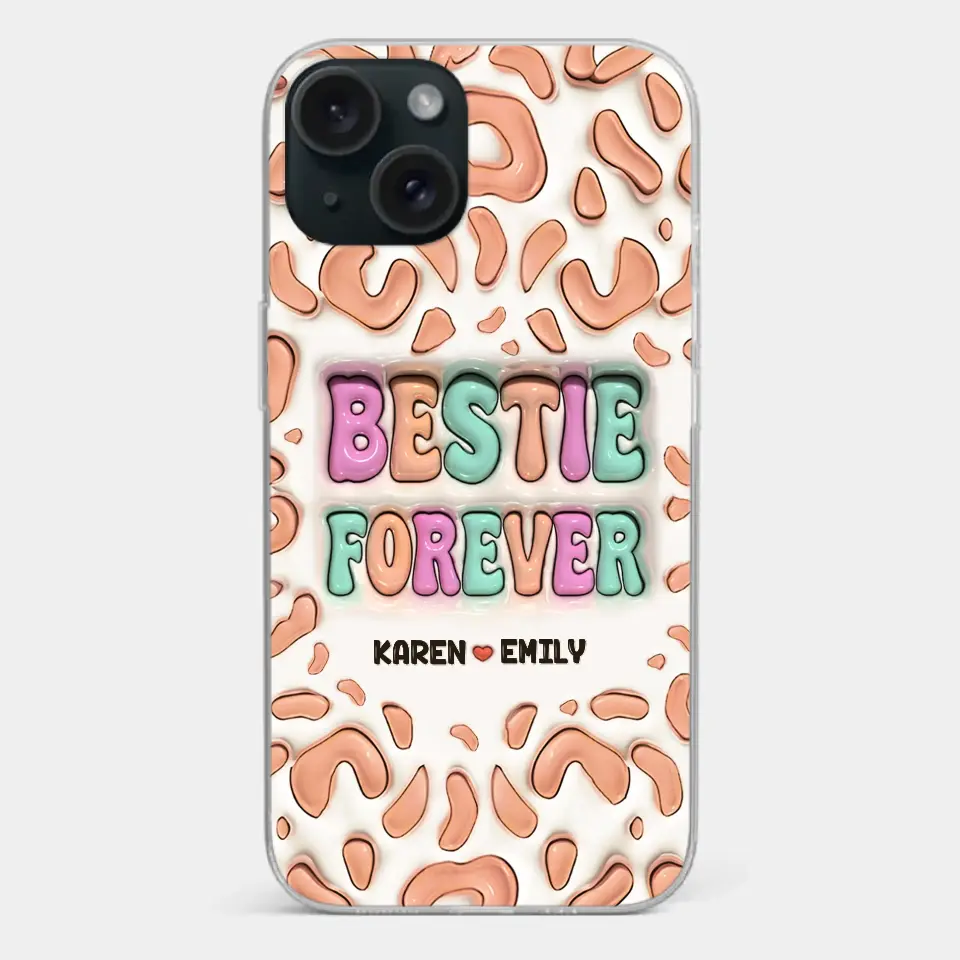 Bestie Forever - Bestie Personalized Custom 3D Inflated Effect Printed Clear Phone Case - Gift For Best Friends, BFF, Sisters - Image 21