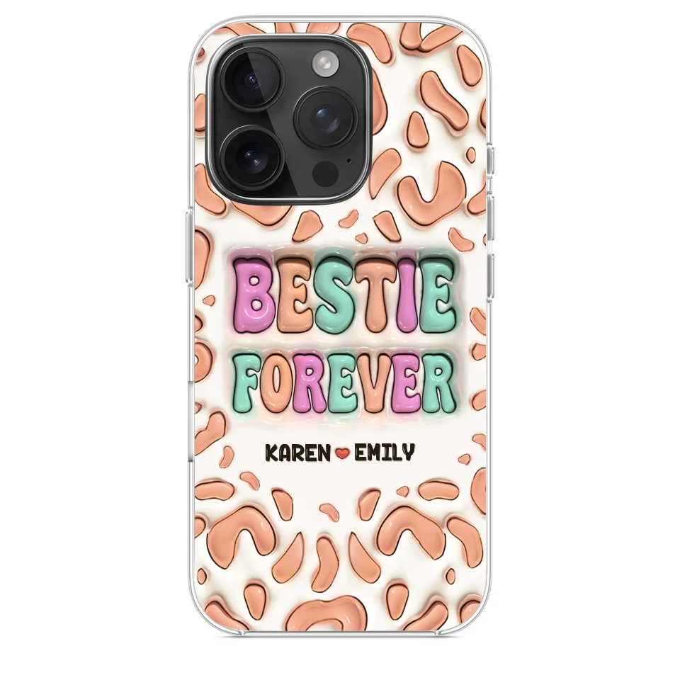 Bestie Forever - Bestie Personalized Custom 3D Inflated Effect Printed Clear Phone Case - Gift For Best Friends, BFF, Sisters - Image 33