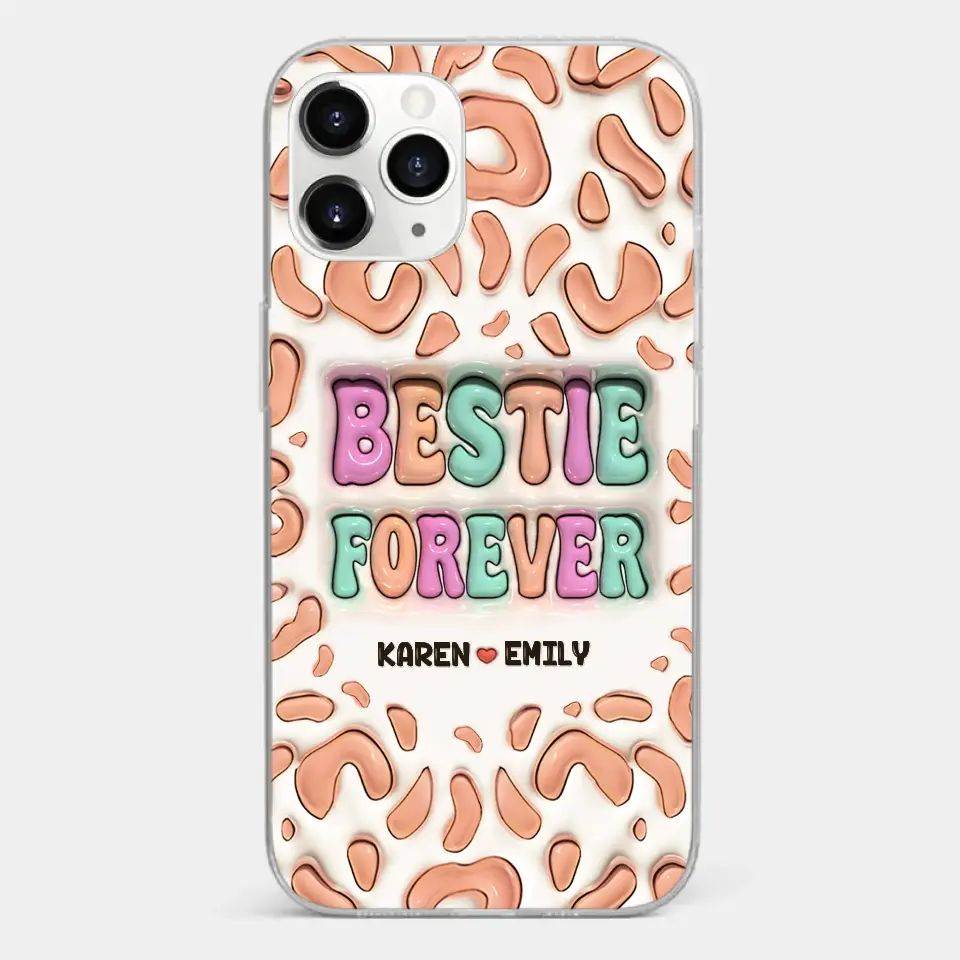 Bestie Forever - Bestie Personalized Custom 3D Inflated Effect Printed Clear Phone Case - Gift For Best Friends, BFF, Sisters - Image 8