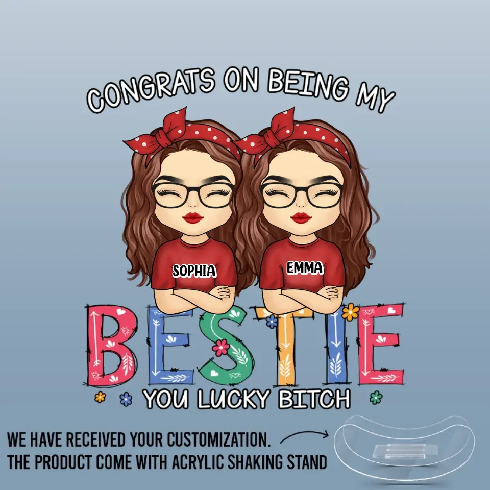 Congrats On Being My Bestie - Bestie Personalized Custom Acrylic Shaking Stand - Gift For Best Friends, BFF, Sisters - Image 2