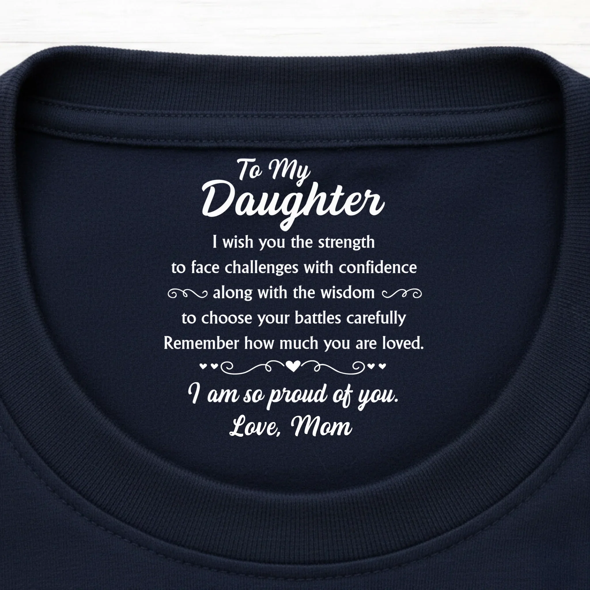 Custom Inside Neck Print T-Shirt - Personalized Birthday Gifts For Daughter - I’m So Proud Of You - Image 5