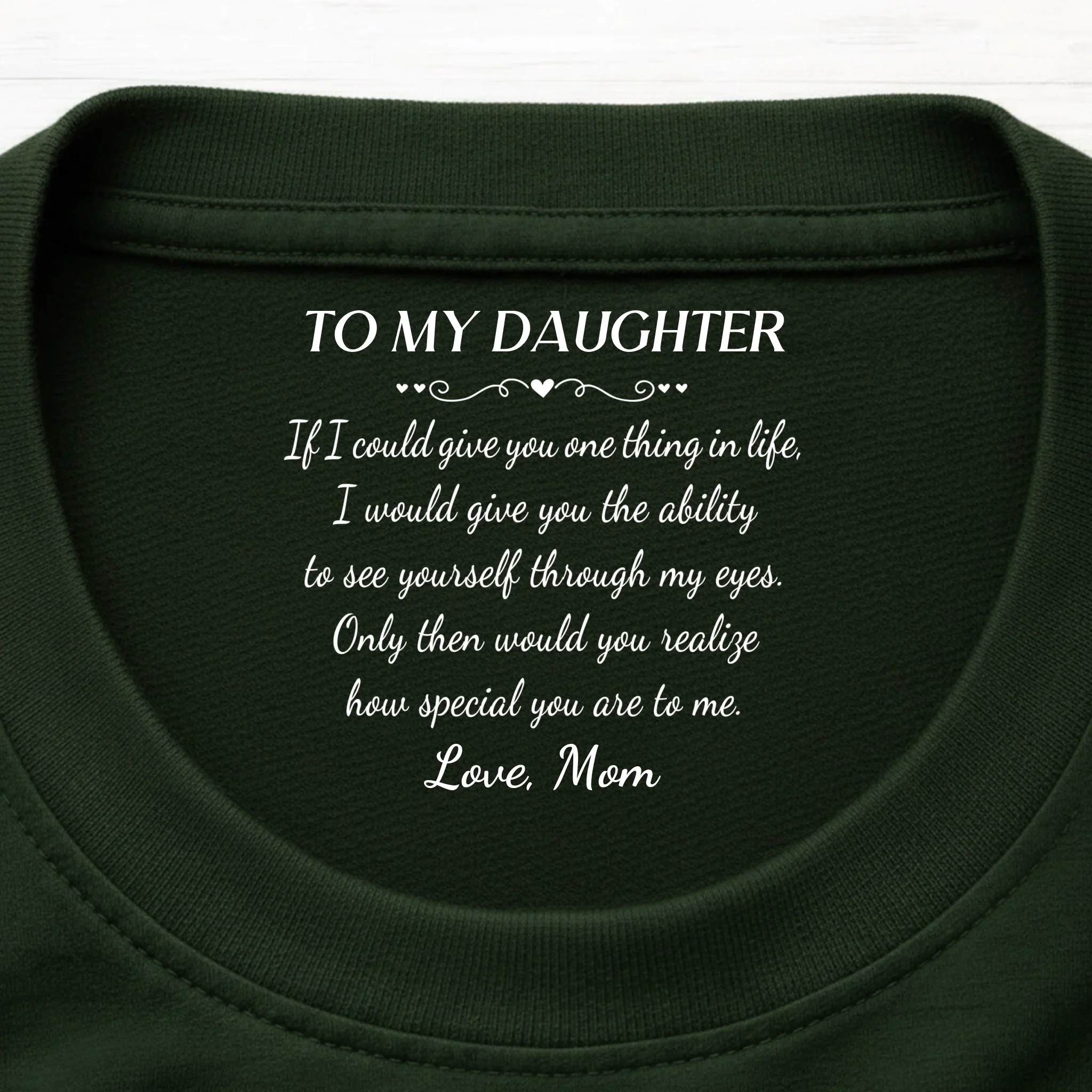 Custom Inside Neck Print T-Shirt - Personalized Birthday Gifts For Daughter - My Favorite Person Forever - Image 3