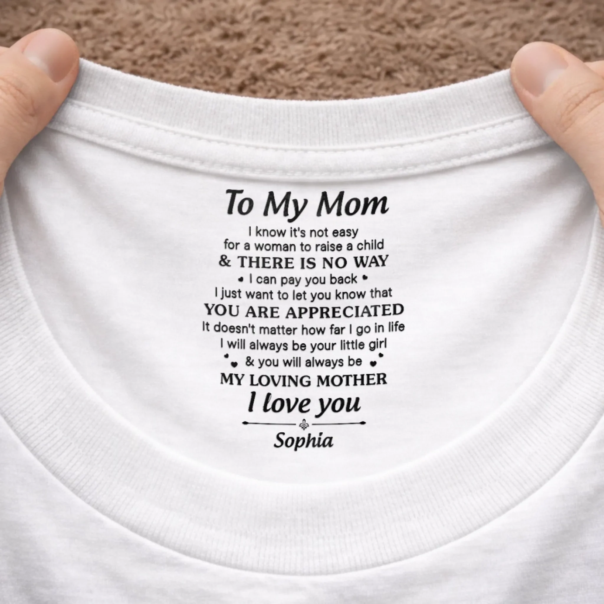 Custom Inside Neck Print T-Shirt - Personalized Mother's Day Birthday Gifts For Mom - I Carry Your Love With Me - Image 10