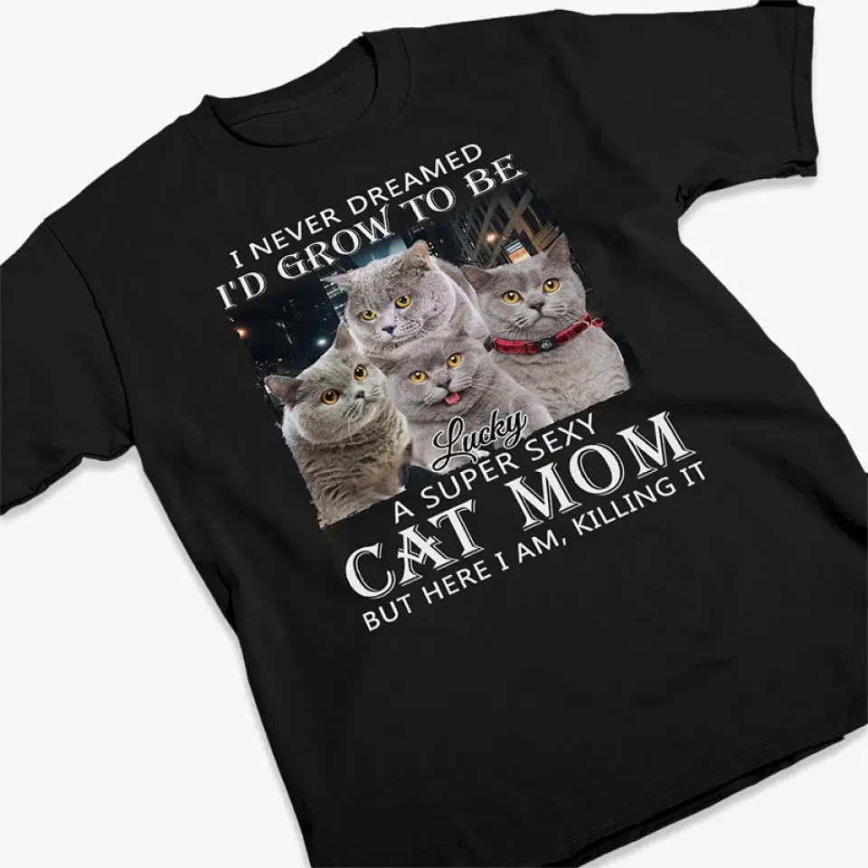Custom Photo Here I Am Killing It - Dog & Cat Personalized Custom Unisex T-shirt, Hoodie, Sweatshirt - Gift For Pet Owners, Pet Lovers - Image 3
