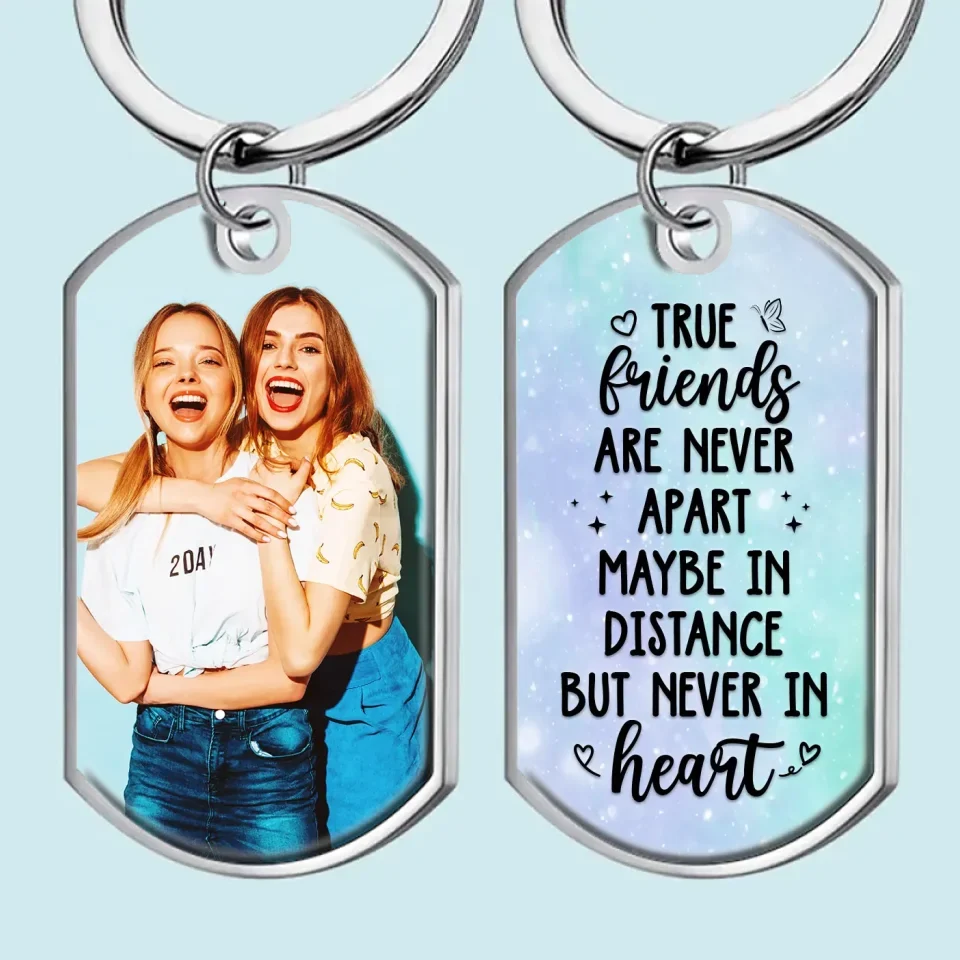 Custom Photo I Never Feel That We're Apart - Bestie Personalized Custom Keychain - Gift For Best Friends, BFF, Sisters - Image 2