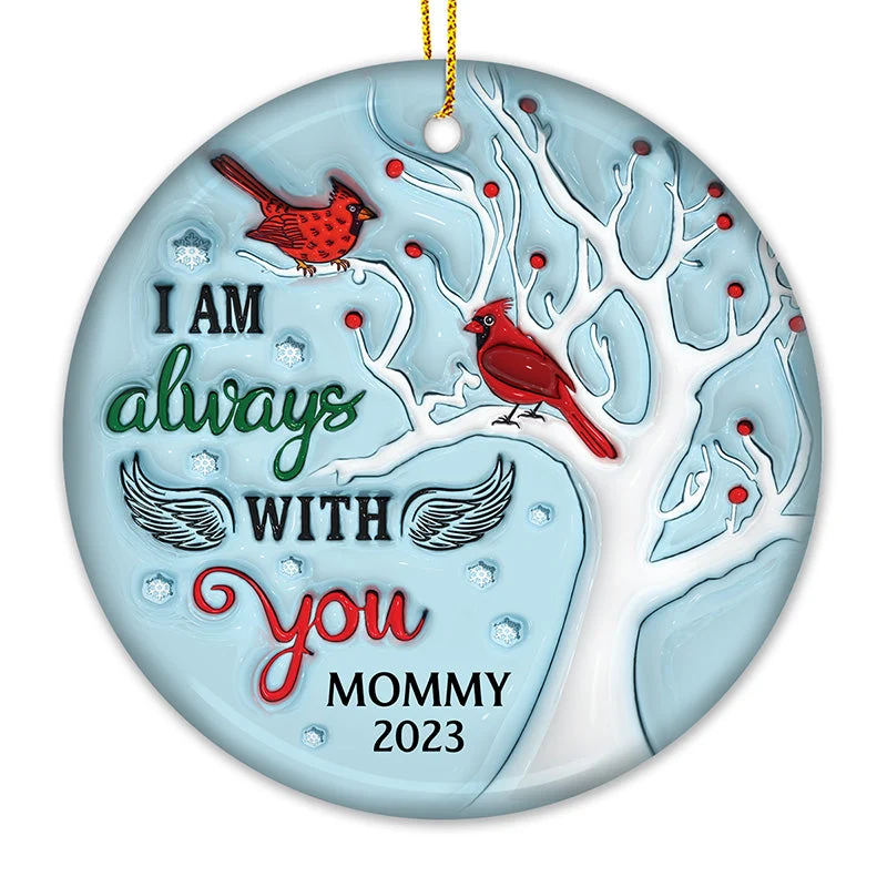 I Am Always With You - Memorial Personalized Custom Ornament - Ceramic Round Shaped - Christmas Gift, Sympathy Gift For Family Members - Image 3
