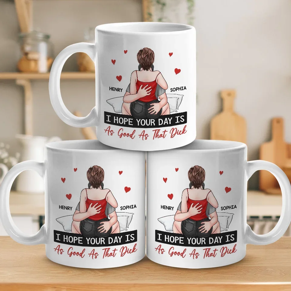 I Hope Your Day Is As Good As The Love You Bring To My Life - Couple Personalized Custom Mug - Gift For Husband Wife, Anniversary - Image 4