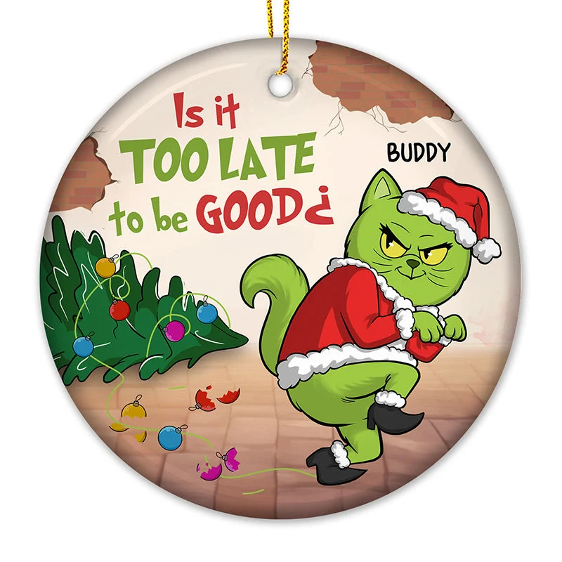 Is It Too Late To Be Naughty - Cat Personalized Custom Ornament - Ceramic Round Shaped - Christmas Gift For Pet Owners, Pet Lovers - Image 3
