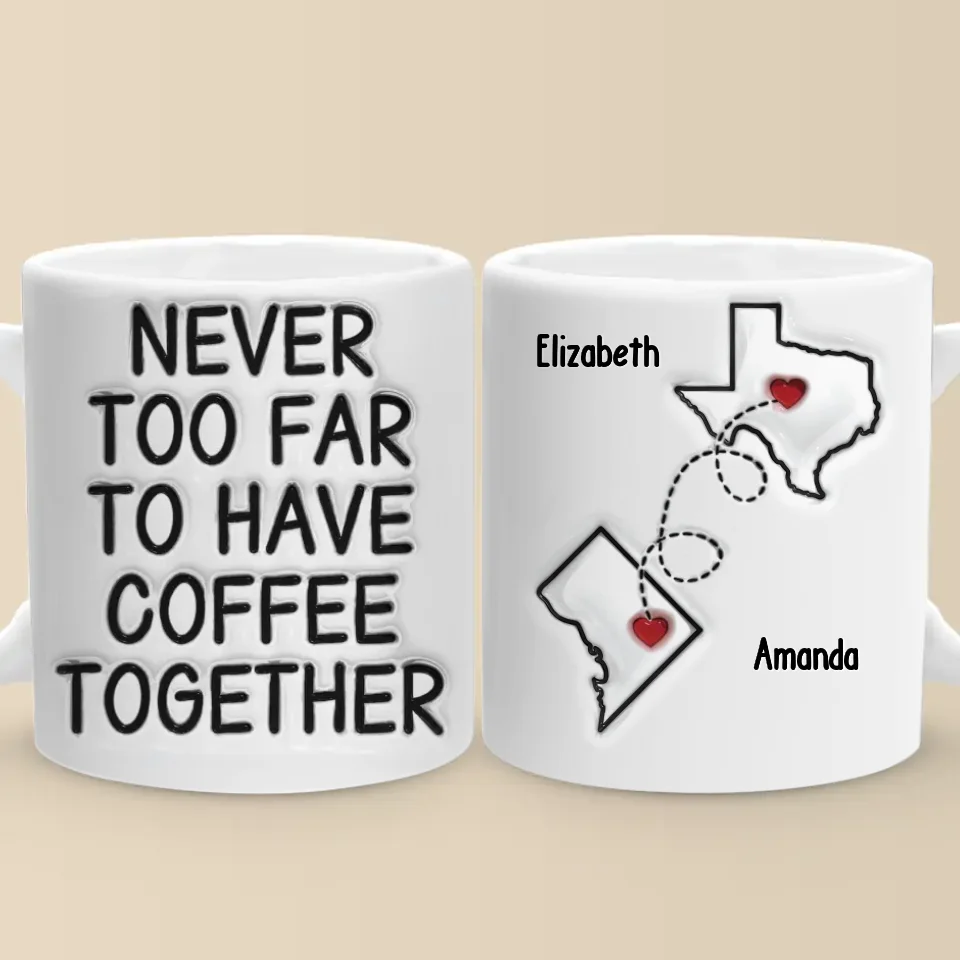 No Distance Can Dim The Light Of True Friendship - Bestie Personalized Custom 3D Inflated Effect Printed Mug - Gift For Best Friends, BFF, Sisters - Image 6