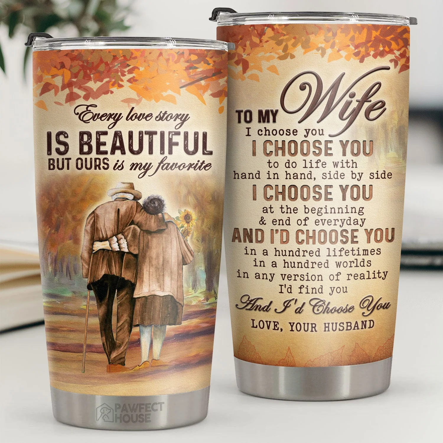 To My Wife I Choose You At The Beginning And End Of Everyday - Tumbler - To My Wife, Gift For Wife, Anniversary, Engagement, Wedding, Marriage Gift