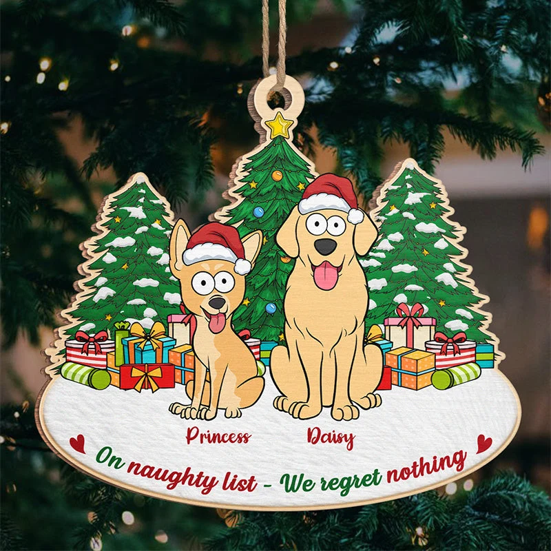 We Regret Nothing - Dog Personalized Custom Ornament - Wood Unique Shaped - Christmas Gift For Pet Owners, Pet Lovers